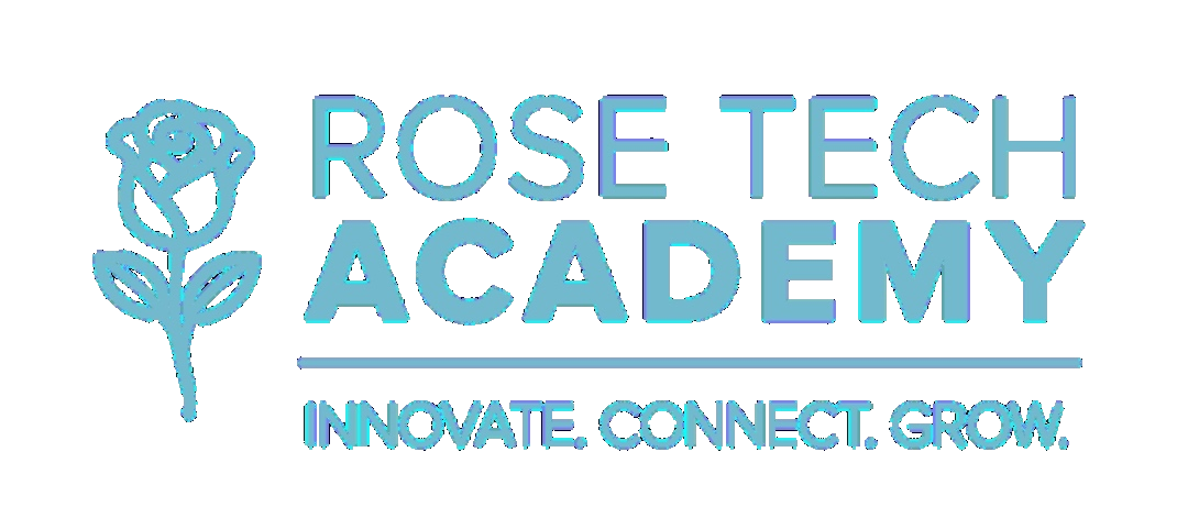 ROSE Tech Academy - Innovate. Connect. Grow.